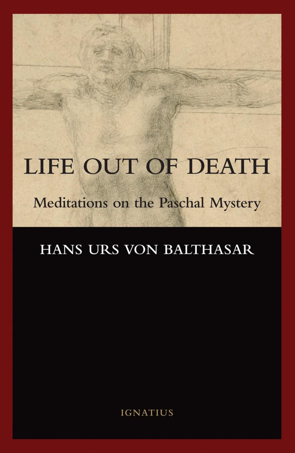Life out of Death, by Hans Urs von Balthasar