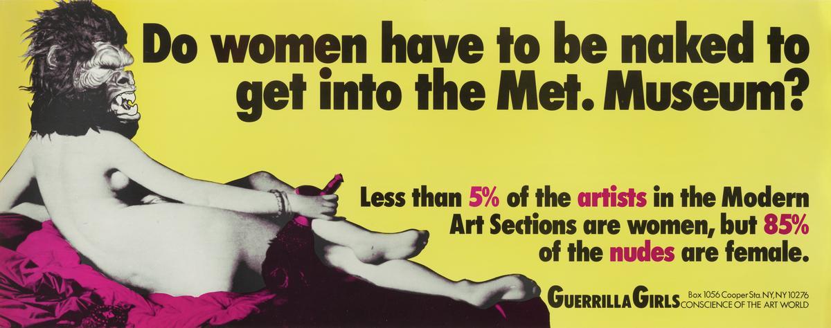 Do women have to be naked to get into the Met. Museum? by the Guerrilla Girls Photo: Guerrilla Girls